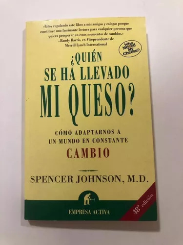 Spencer Johnson: ¿quien Se Ha Llevado Mi Queso?