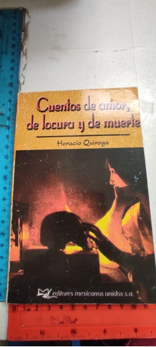 Cuentos De Amor De Locura Y De Muerte Horacio Quiroga 