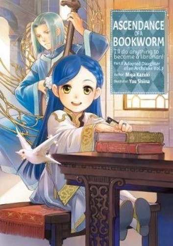 Ascendance Of A Bookworm: Part 3 Volume 1 / Miya Kazuki