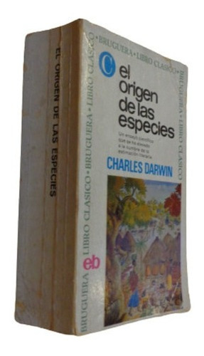 El Origen De Las Especies. Charles Darwin. Bruguera&-.
