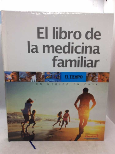 El Libro De La Medicina Familiar - Un Médico En Casa - 2002