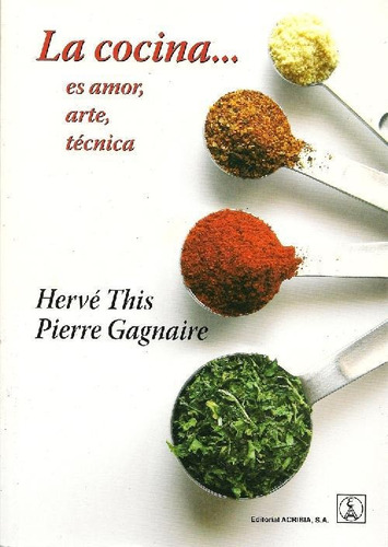 Libro La Cocina.. Es Amor, Arte, Técnica De Hervé This, Pier