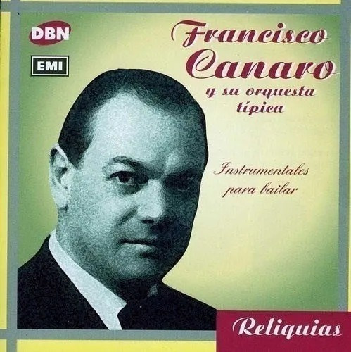 FRANCISCO CANARO - INSTRUMENTALES PARA BAILAR- cd 1999 producido por DBN