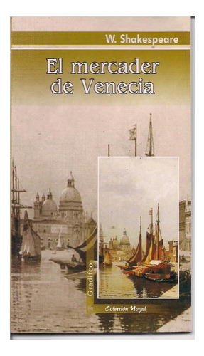 El Mercader De Venecia, William Shakespeare, Edit. Gradifco.