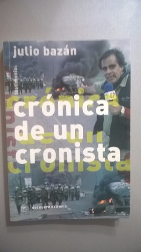 Crónica De Un Cronista - Julio Bazán
