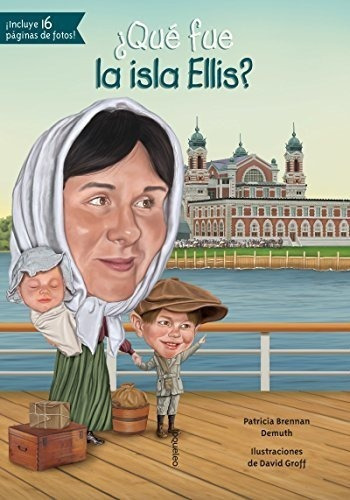 Que Fue La Isla Ellis? (quien Fue? / Who Was?) -., De Patricia Brennan Demuth. Editorial Santillana Usa En Español