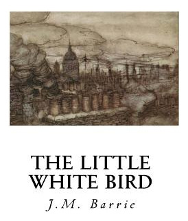 Libro The Little White Bird: Or Adventures In Kensington ...