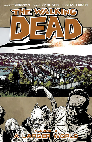 The Walking Dead: A Larger World, Vol. 16, De Robert Kirkman. Editorial Image Comics, Tapa Blanda En Inglés