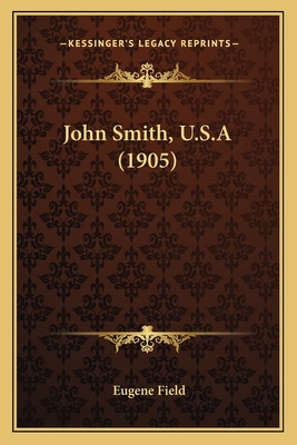 Libro John Smith, U.s.a (1905) - Field, Eugene