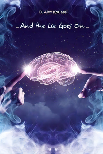...and The Lie Goes On..., De D Alex Kouassi. Editorial Dorrance Publishing Co., Tapa Blanda En Inglés