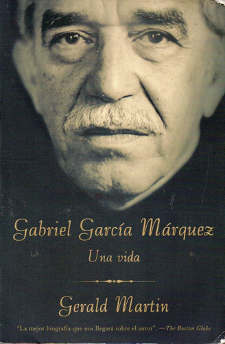 Gerald Martin - Gabriel Garcia Marquez Una Vida