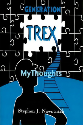 Generation Trex, De Stephen J Nawotniak. Editorial Writers Club Press, Tapa Blanda En Inglés