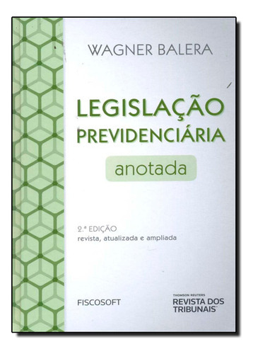 Legislação Previdenciária Anotada, De Wagner  Balera. Editora Revista Dos Tribunais, Capa Dura Em Português