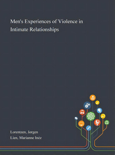 Men's Experiences Of Violence In Intimate Relationships, De Lorentzen, Jørgen. Editorial Saint Philip Street Pr, Tapa Dura En Inglés
