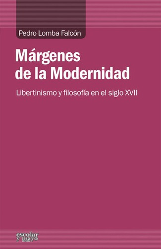 Márgenes De La Modernidad, Lomba Falcón, Escolar Y Mayo