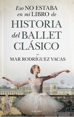 Eso No Estaba En Mi Libro De Historia Ballet Clásico -   - *