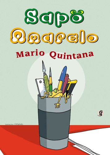 Sapo amarelo, de Quintana, Mário. Série Mario Quintana Editora Grupo Editorial Global, capa mole em português, 2006