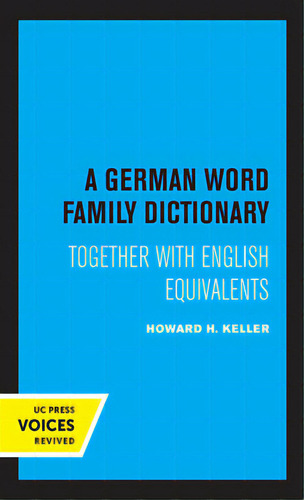 A German Word Family Dictionary: Together With English Equivalents, De Keller, Howard H.. Editorial Univ Of California Pr, Tapa Dura En Inglés