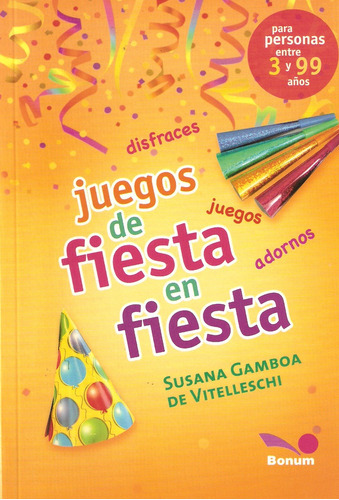 Juegos De Fiesta En Fiesta, De Gamboa De Vitelleschi, Susana. Editorial Bonum, Tapa Blanda En Español