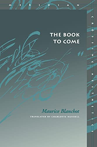 The Book To Come (meridian: Crossing Aesthetics), De Maurice Blanchot. Editorial Stanford University Press, Tapa Blanda En Inglés