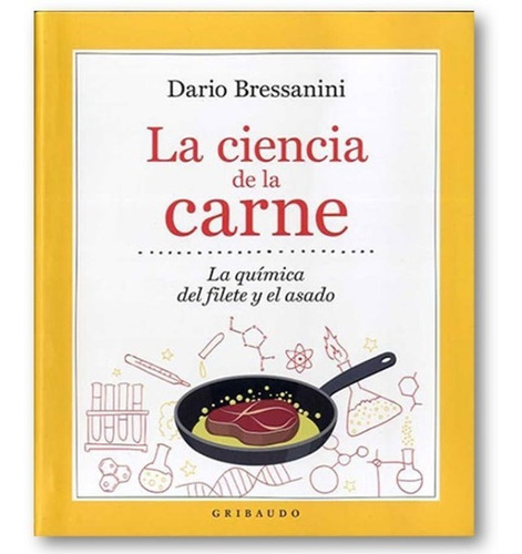 ** La Ciencia De La Carne ** Dario Bressanini