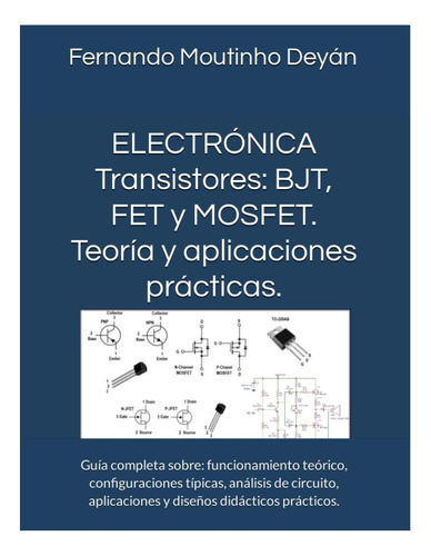 Libro: Electrónica Transistores: Bjt, Fet Y Mosfet Teoría Y