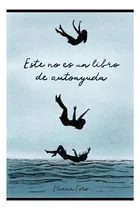 Comprar Libro: Este No Es Un Libro De Autoayuda: (solo Lo Que Deseé