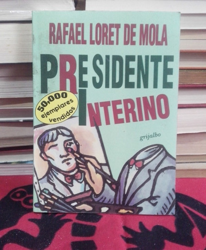 Presidente Interino Rafael Loret De Mola