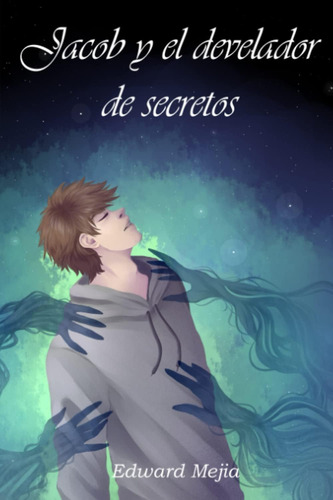 Libro: Jacob Y El Develador De Secretos (spanish Edition)