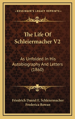 Libro The Life Of Schleiermacher V2: As Unfolded In His A...