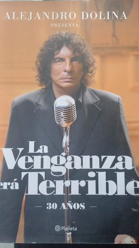 La Venganza Será Terrible 30 Años*.. - Alejandro Dolina