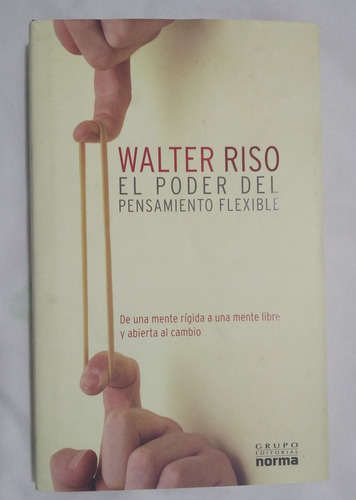 Walter Riso El Poder Del Pensamiento Flexible 