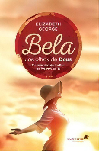 Bela aos olhos de Deus, de George, Elizabeth. Editora Hagnos Ltda, capa mole em português, 2003