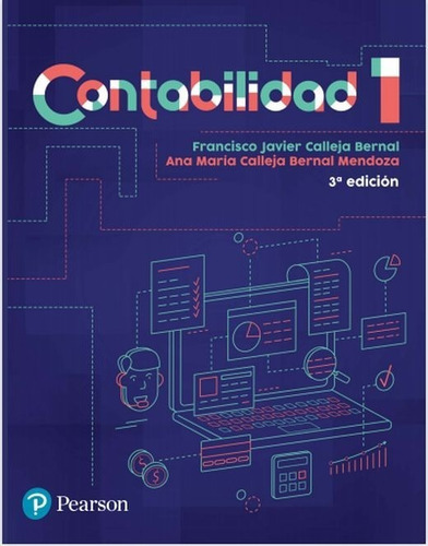 Contabilidad 1 / 3 Ed.: No, De Calleja Bernal, Francisco Javier. Serie No, Vol. No. Editorial Pearson, Tapa Blanda, Edición #03 En Español, 2022