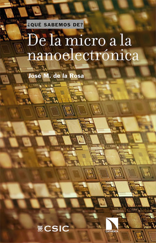 De La Micro A La Nanoelectronica - De La Rosa, Jose M.