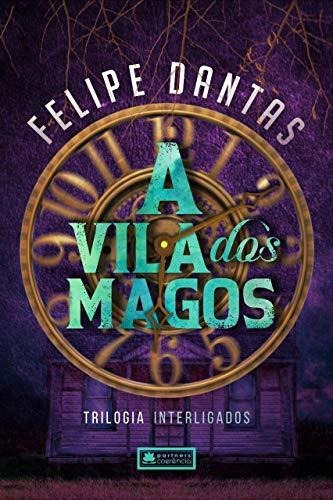 Libro A Vila Dos Magos De Dantas Felipe Coerencia