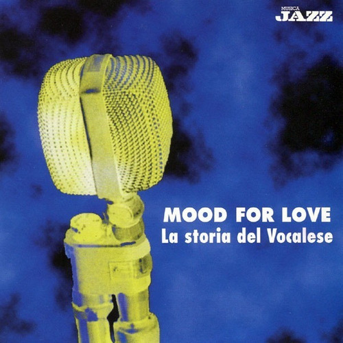 Mood For Love: La Storia Del Vocalese Cd Impecable  Italiano