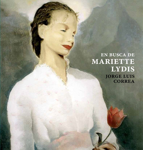 En Busca De Mariette Lydis, De Jorge Correa. Editorial Museo Sivori, Edición 1 En Español, 2023