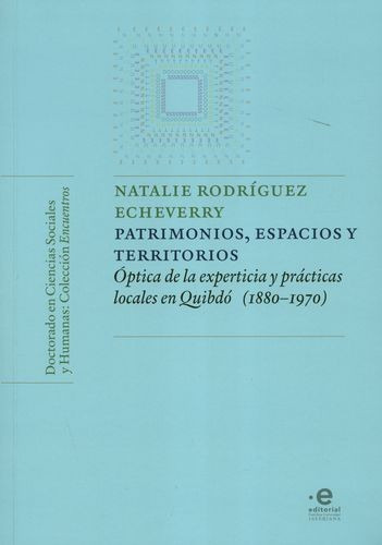 Libro Patrimonios, Espacios Y Territorios. Quibdó (1880-197