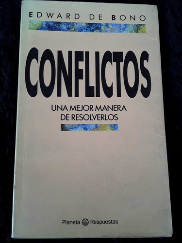 Conflictos ][ Una Mejor Manera De Resolverlos.edward De Bono