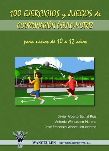 Libro: 100 Ejercicios Y Juegos De Coordinación Óculo-motriz