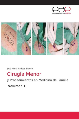 Libro: Cirugía Menor: Y Procedimientos En Medicina De Famili