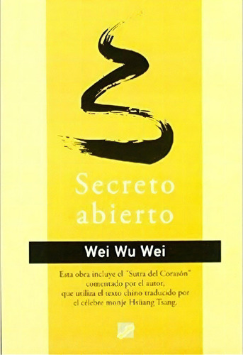 Secreto Abierto - Wei, Wei Wu, De Wei, Wei Wu. Editorial La Llave En Español