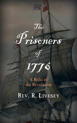 Libro The Prisoners Of 1776: A Relic Of The Revolution - ...