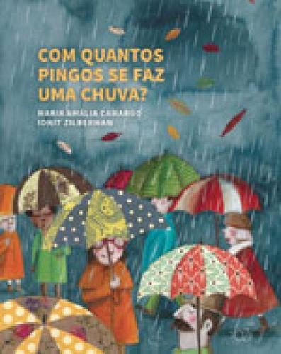 Com quantos pingos se faz uma chuva?, de Camargo, Maria Amália. Editora OZE EDITORA, capa mole, edição 1ª edição - 2017 em português