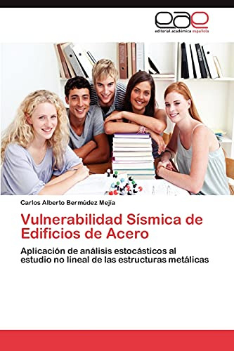 Vulnerabilidad Sismica De Edificios De Acero: Aplicacion De