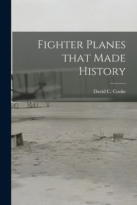 Libro Fighter Planes That Made History - Cooke, David C. ...