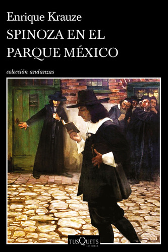 Spinoza en el Parque México TD, de Krauze, Enrique. Andanzas Editorial Tusquets México, tapa dura en español, 2022