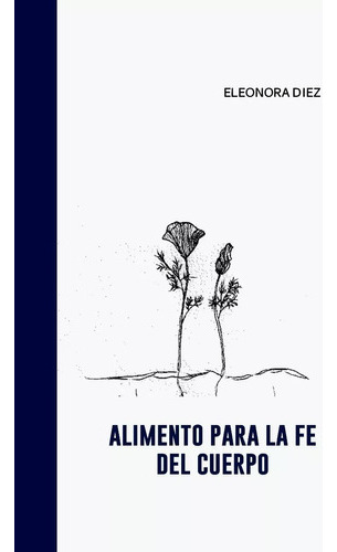 Alimento Para La Fe Del Cuerpo - Eleonora Diez - Halley Ed 