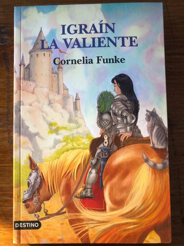 Igraín La Valiente - Cornelia Funke - Editorial Destino